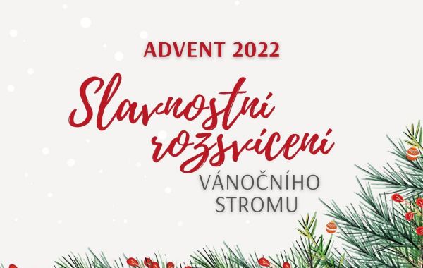 Advent 2022 - Slavnostní rozsvícení vánočního stromu
